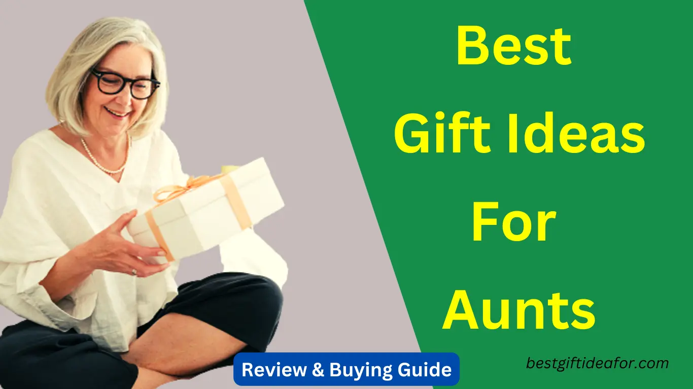 Best Gift Ideas For Aunts