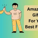Amazingly Gifts For Your Best Friends