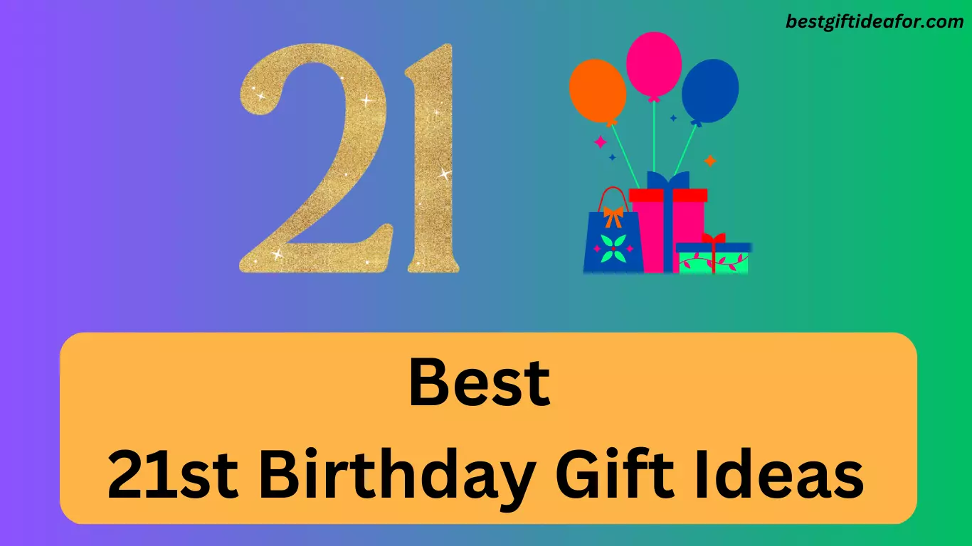 Best 21st Birthday Gift Ideas