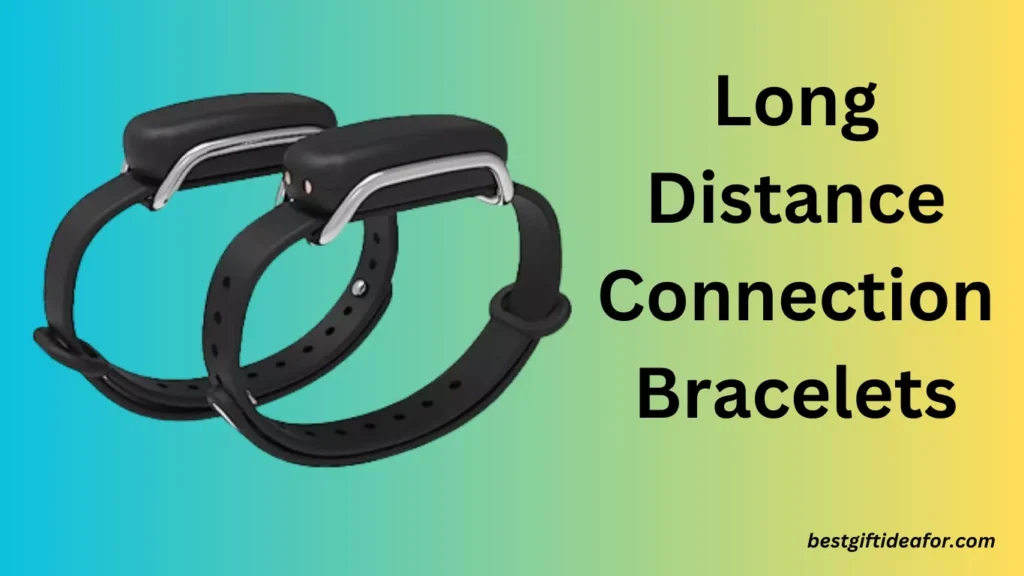 Long Distance Connection Bracelets Amazingly Gifts For Your Best Friends