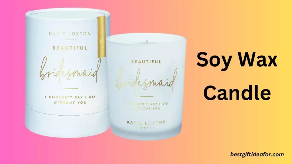Soy Wax Candle Affordable Bridesmaid Gifts For Her 
