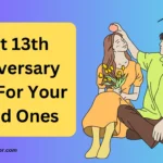 13th Anniversary Gifts For Your Loved Ones